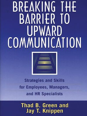 cover image of Breaking the Barrier to Upward Communication